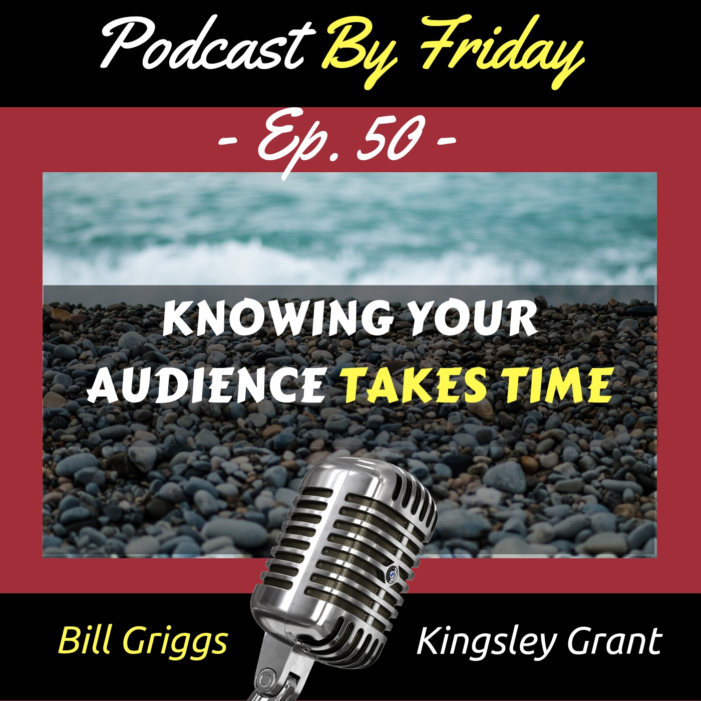 know your audience with Kingsley Grant and Bill Griggs